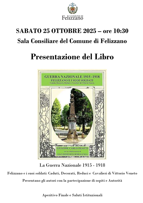Presentazione libro "Guerra Nazionale 1915-1918, Felizzano e i suoi soldati. Caduti, Decorati, Reduci e Cavalieri di Vittorio Veneto"